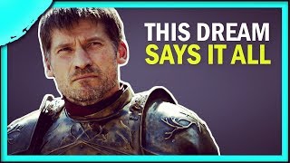 The Jamie Lannister Dream where his Mother says some strange stuff