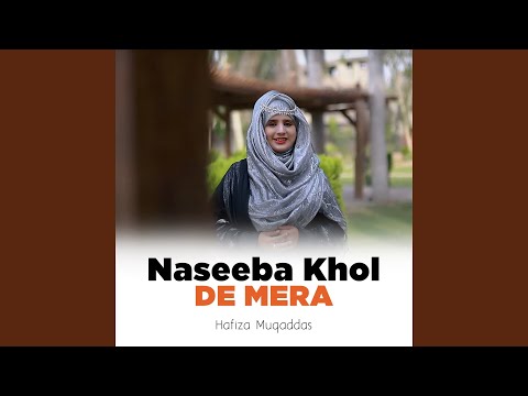 Naseeba Khol De Mera