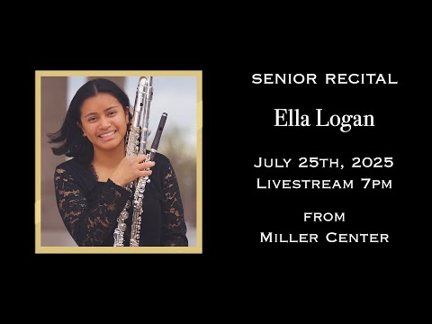 Ella Logan-Senior Recital July 25 7pm Live from Miller Center