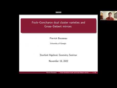 Pierrick Bousseau (Nov. 18, 2022): Fock–Goncharov Dual Cluster Varieties and Gross–Siebert Mirrors