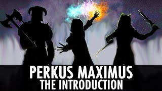 Skyrim Mod: Perkus Maximus - The Introduction
