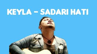 Download lagu Keyla - Sadari Hati  Accoustic versi Riza Keyla  ( lirik ) mp3
