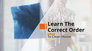 Learn The Correct Order To Clean House