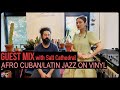 Guest Mix: Afro Cuban/Latin Jazz on Vinyl with Salt Cathedral