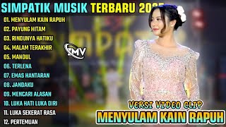 Download lagu MENYULAM KAIN RAPUH - PAYUNG HITAM - RINDUNYA HATIKU || SIMPATIK MUSIK FULL ALBUM TERBARU 2025 mp3 Download lagu MENYULAM KAIN RAPUH - PAYUNG HITAM - RINDUNYA HATIKU || SIMPATIK MUSIK FULL ALBUM TERBARU 2025 mp3