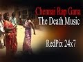 Chennai Rap Gana The Death Music Dance Of North Chennai RedPix24x7