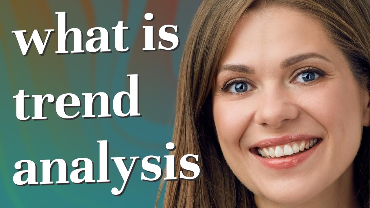 Trend analysis | meaning of Trend analysis