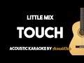 Little Mix - Touch (Acoustic Guitar Karaoke Version)
