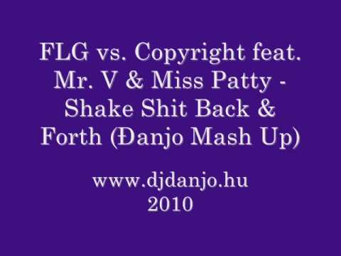 FLG vs. Copyright feat. Mr. V & Miss Patty - Shake Shit Back & Forth (Đanjo Mash Up)