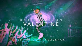 XXXTENTACION - Valentine 💔 [963 Hz God Frequency]