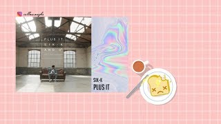 [FULL AUDIO] SIK-K (식케이)  - PLUS IT