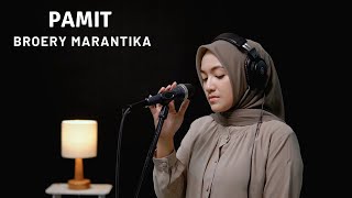 Download lagu PAMIT - BROERY MARANTIKA | COVER BY UMIMMA KHUSNA mp3