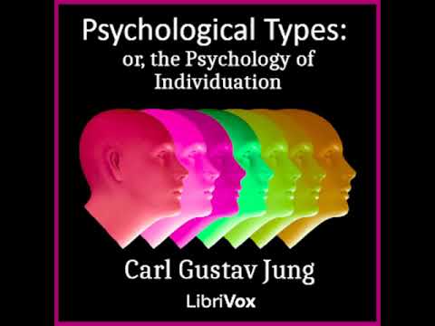 Psychological Types: Or, the Psychology of Individuation by Carl Gustav Jung Part 3/4 | Audio Book