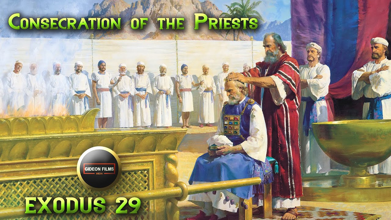 Consecration of the Priests | Exodus 29 | Moses | Aaron | Aaron Sons