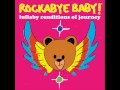 Separate Ways - Lullaby Renditions of Journey - Rockabye Baby!