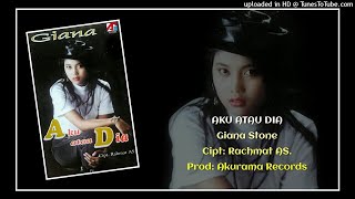 Download lagu Giana Stone - Aku Atau Dia mp3