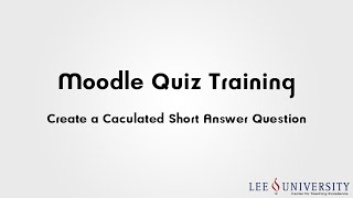 Moodle Quiz Training Video #03c - Create a Calculated:Simple Question