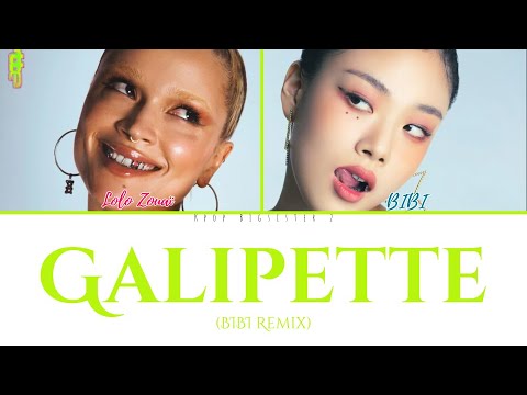 [VOSTFR] Lolo Zouaï, BIBI - Galipette (BIBI Remix) {HAN | ROM | Lyrics}