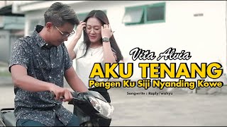 Download lagu Vita Alvia - Aku Tenang | Pengen Ku Siji Nyanding Kowe ( Musik Video) mp3