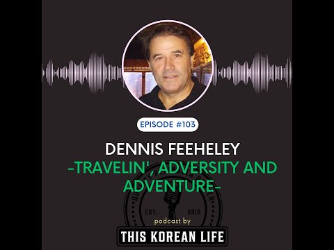 🌎Dennis Feeheley: CEO, Explorer, and Storyteller 🏆🌍🎙️ | #thiskoreanlife #LifeAdventures