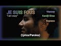Vianney, Kendji Girac, Soprano - Je suis fou (English/Français Lyrics/Paroles)