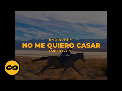Bad Bunny - No Me Quiero Casar (Letra/Lyrics) | nadie sabe lo que va a pasar mañana