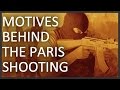 Motives behind the Charlie Hebdo attack in Paris.