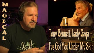 Renaissance Man Reaction to Tony Bennett, Lady Gaga - I&#39;ve Got You Under My Skin  Magical!