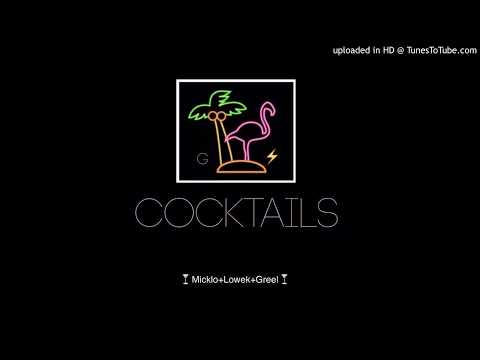 Loweck - ✘COCKTAILS✘ Ft Micklo Gs & Greel [PLAY MIXTAPE]