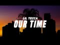 Lil Tecca - Our Time (Lyrics)