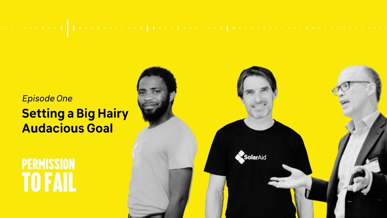 John Keane, Richard Turner & Brave Mhonie on Setting a Big Hairy Audacious Goal | Permission to Fail
