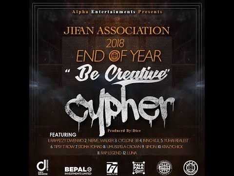Jifan End Of Year CYpher (Be Creative) 2018