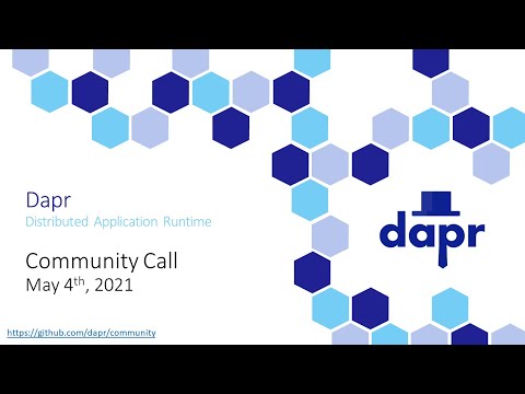 Dapr community call 37 - 5/4/2021