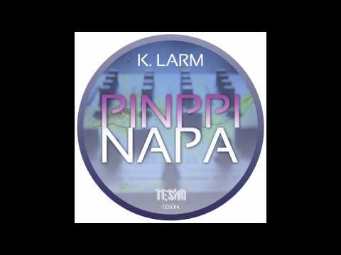 K. Larm - Pinppi (Original Mix) [Tesno Records]