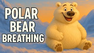 Polar Bear Belly Breathing — A Quick Calm-Down for Kids