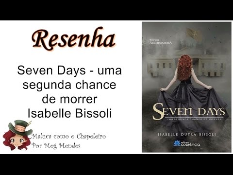 RESENHA | Seven days (Trilogia Arrebatadora 1) - Isabelle Bissoli