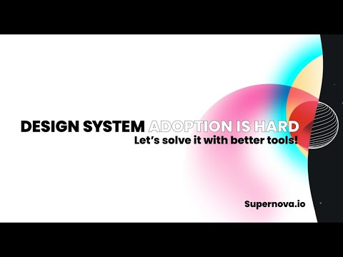 Design system adoption is hard. Let’s solve it with better tools - like Supernova