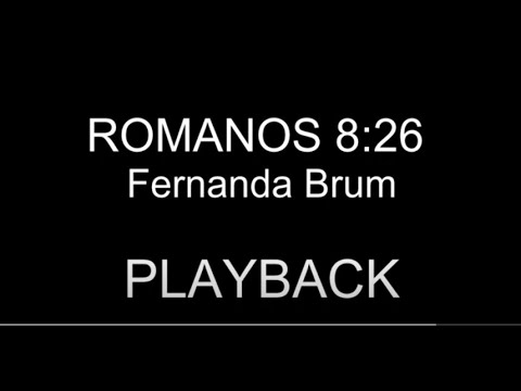 Romanos 8:26 | Fernanda Brum | PLAYBACK