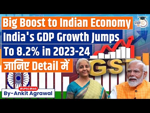 Blockbuster GDP: Indian Economy grows at 8.2% in FY24 | Know in Detail | UPSC