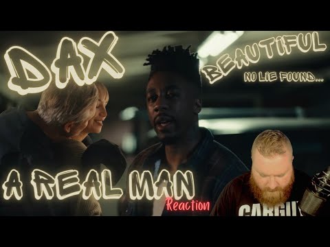 REAL AS IT GETS // DAX // A REAL MAN // REACTION