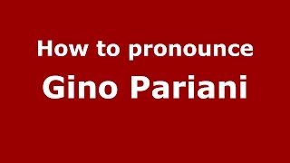 How to pronounce Gino Pariani