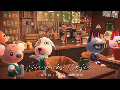STARBUCKS COFFEE BGM + Caf&eacute; ambience ☕ Smooth Jazz music playlist / 2hour🎧Animal Crossing