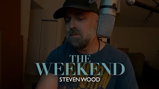 The Weekend - Steven Wood (Steve Wariner Tribute)