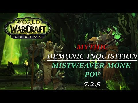 Mistweaver Monk - Mythic Tomb of Sargeras - Demonic Inquisition - 7.2.5