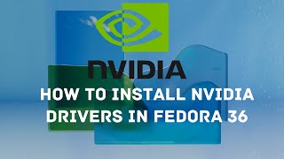 HOW TO INSTALL LATEST NVIDIA DRIVERS IN FEDORA 36/37 - SIMPLE AND EASY