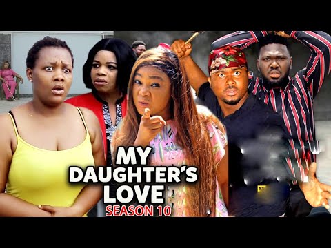 My Daughter's Love Season 10 - (New Blockbuster Movie) Rachel Okonkwo 2022 Latest Nigerian Movie