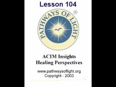 ACIM Insights - Lesson 104 - Pathways of Light