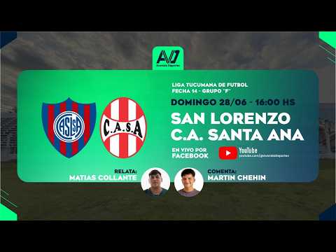 EN VIVO 🔴 SAN LORENZO - SANTA ANA | Fecha 14 - Liga Tucumana de Fútbol 2026