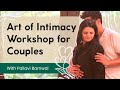 Couple Intimacy Retreat Art Of Intimacy Workshop