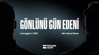 Mustafa Sandal - Gönlünü Gün Edeni (bora.again &amp; ΛTES Remix) [AFRO HOUSE]